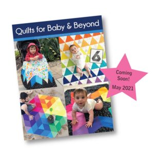 Quilts for Baby & Beyond