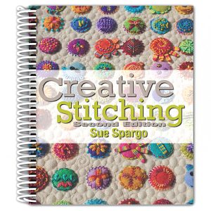 Creative Stitching Second Edition by Sue Spargo